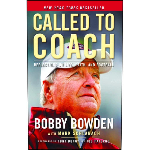 Bobby Bowden,Mark Schlabach,Tony Dungy,Joe Paterno Called to Coach: Reflections on Life, Faith and Football