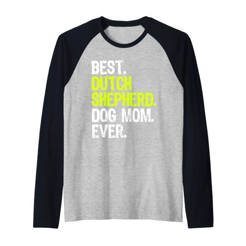 Best Dutch Shepherd Dog Owner MOM Gifts Best Dutch Shepherd Dog MOM Ever Dog Lovers Raglan Baseball Tee