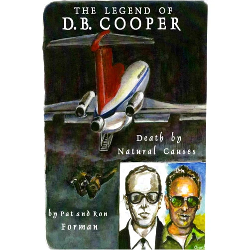 Pat Forman,Ron Forman Legend of D. B. Cooper - Death by Natural Causes