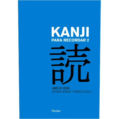 James Heisig,Marc Bernabé Costa,Verònica Calafell Callejo Kanji para recordar 2: Guía sustemática para la lectura de los caracteres japoneses (Spanish Edition)