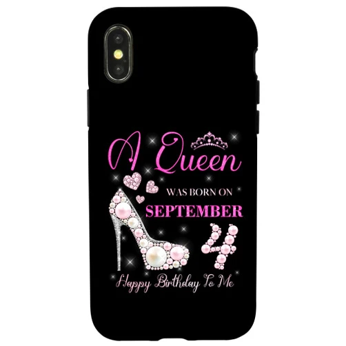 A Queen Was Born In September Cute Tees iPhone X/XS A Queen Was Born On September 4 Happy Birthday To Me Party Case