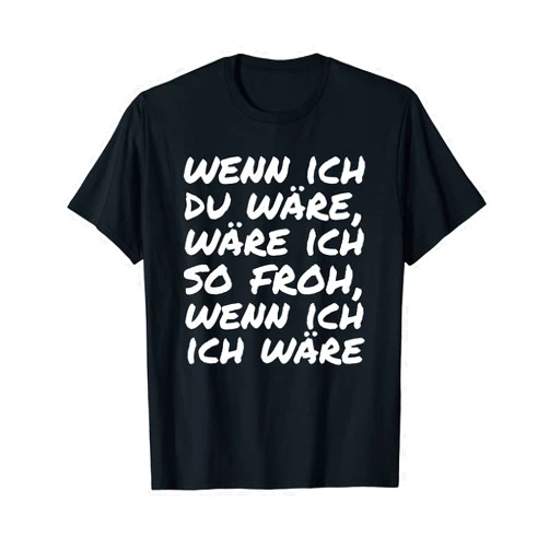 Sarkasmus Sarkastische Sprüche Ironische Geschenke Sarkasmus Wenn ich du wäre Saying Sarcastisch Ironisch Joke T-Shirt