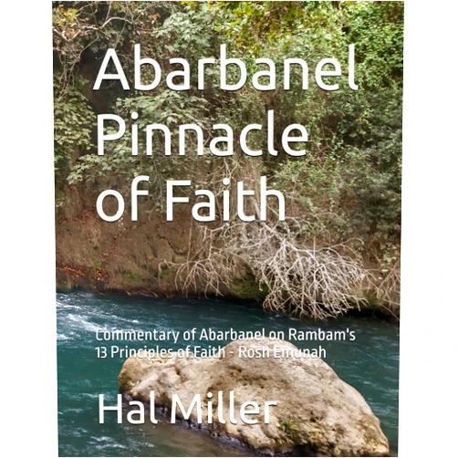 By Hal Miller (Author) Abarbanel Pinnacle of Faith: Commentary of Abarbanel on Rambam's 13 Principles of Faith - Rosh Emunah (Abarbanel in English)