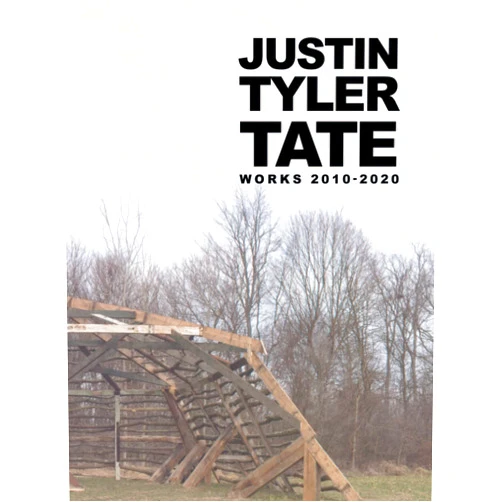 Justin Tyler Tate: works 2010-2020