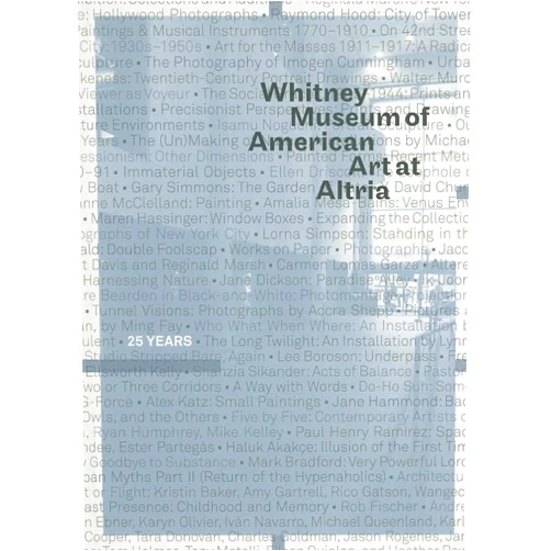 Shamim M. Momin,Adam D. Weinberg Whitney Museum of American Art at Altria: 25 Years