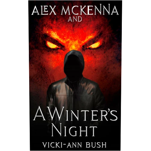By Vicki-Ann Bush (Author) Format: Kindle Edition Alex McKenna and a Winter's Night (Alex McKenna Series Book 3)