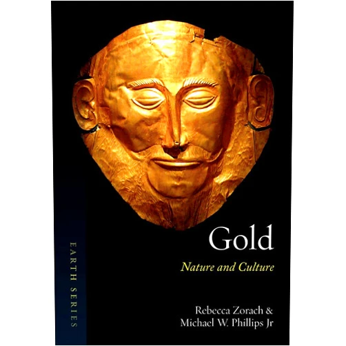 By Rebecca Zorach (Author), Michael W. Phillips Jr. (Author) Gold: Nature and Culture (Earth)
