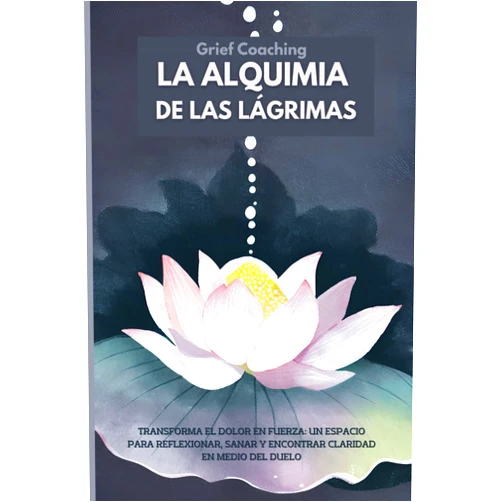 Gaby Gómez del Río Grief Coaching: la alquimia de las lágrimas: Transforma el dolor en fuerza: un espacio para reflexionar, sanar y encontrar claridad en medio del duelo (Duelo y transformación) (Spanish Edition)