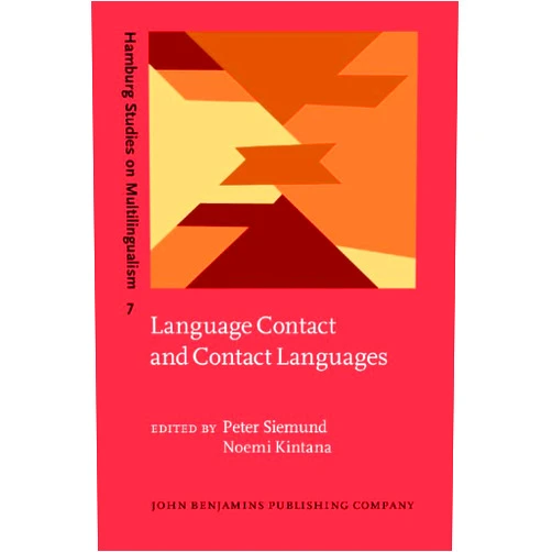 Peter Siemund,Noemi Kintana Language Contact and Contact Languages (Hamburg Studies on Multilingualism)