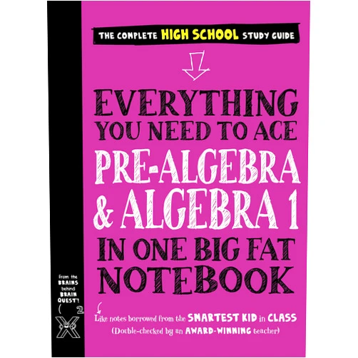By Workman Publishing (Author), Jason Wang (Author) Everything You Need to Ace Pre-Algebra and Algebra I in One Big Fat Notebook (Big Fat Notebooks)