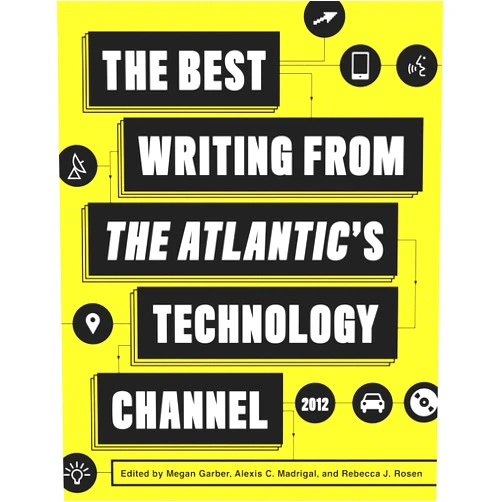 By Megan Garber (Editor), Rebecca J. Rosen (Editor), Alexis C. Madrigal (Editor) & 0 more Format: Kindle Edition The Best Atlantic Technology Writing 2012