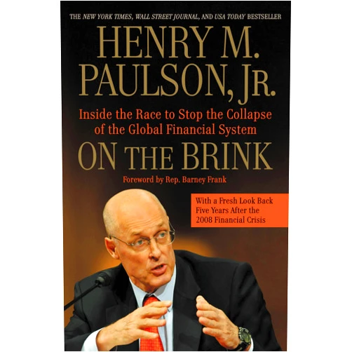 By Henry M. Paulson Jr. (Author) On the Brink: Inside the Race to Stop the Collapse of the Global Financial System -- With Original New Material on the Five Year Anniversary of the Financial Crisis