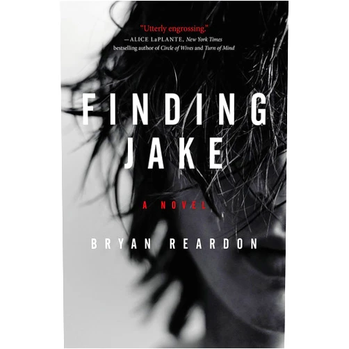 Bryan Reardon Finding Jake: A Novel