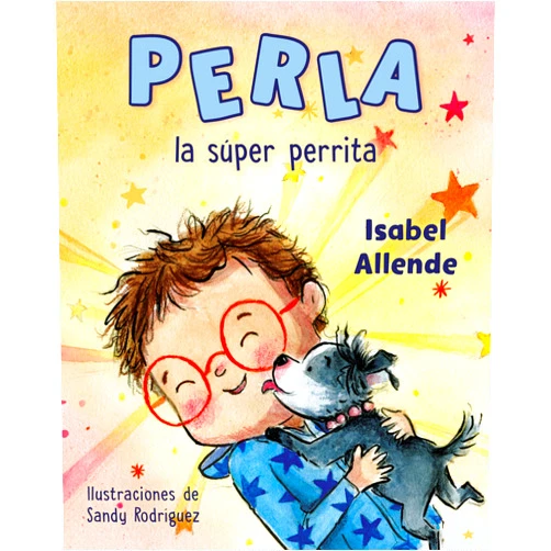 Isabel Allende,Sandy Rodríguez Perla la súper perrita (Perla the Mighty Dog Spanish Edition)