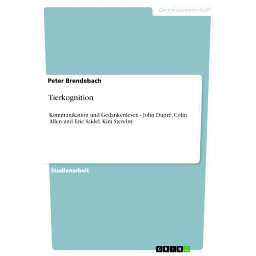 German Edition by Peter Brendebach (Author) Format: Kindle Edition Tierkognition: Kommunikation und Gedankenlesen - John Dupré, Colin Allen und Eric Saidel, Kim Sterelny (German Edition)