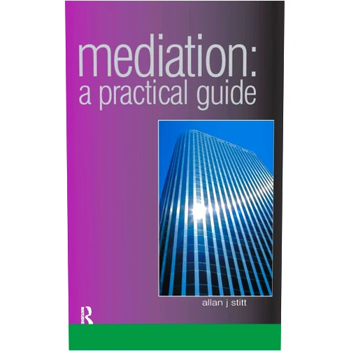 Alan Stitt Mediation: A Practical Guide