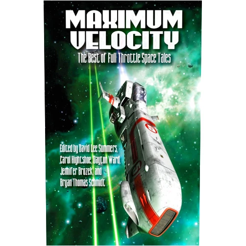 By David Lee Summers (Author), Mike Resnick (Author), Dayton Ward (Author), Carol Hightshoe (Author), Bryan Thomas Schmidt (Author), Jennifer Brozek (Author), C.J. Henderson (Author), David Boop (Author), Brad R. Torgersen (Author), W. A. Hoffman (Author) & 6 more Maximum Velocity: The Best of the Full-Throttle Space Tales