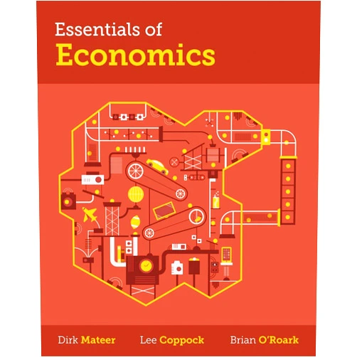Dirk Mateer,Lee Coppock,Brian O'Roark Essentials of Economics
