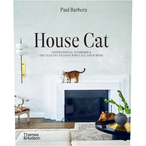 By Paul Barbera (Author) House Cat: Inspirational Interiors and the Elegant Felines Who Call Them Home