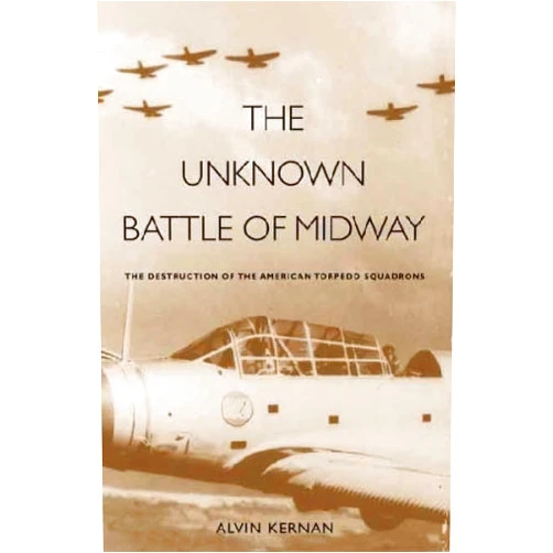 By Alvin Kernan (Author) The Unknown Battle of Midway