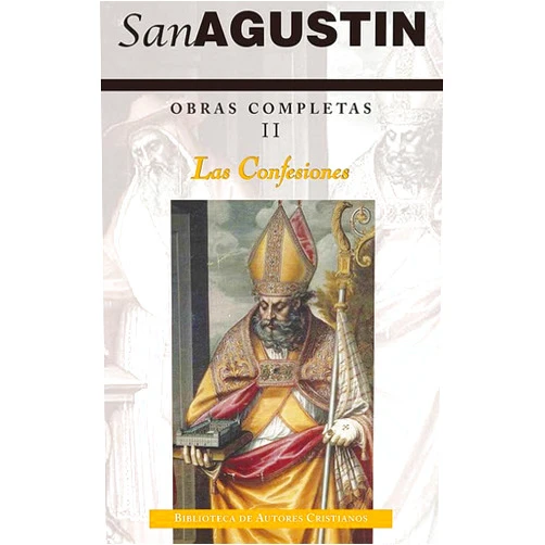 San Agustín,Ángel Custodio Vega,José Rodríguez Díez Obras completas de San Agustín. II: Las confesiones