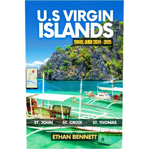 Ethan Bennett U.S. Virgin Islands Travel Guide: Your Passport to Paradise, Filled with Insider Tips, Off-the-Beaten-Path Adventures, and Uncover Hidden Beaches ( Grey Color )