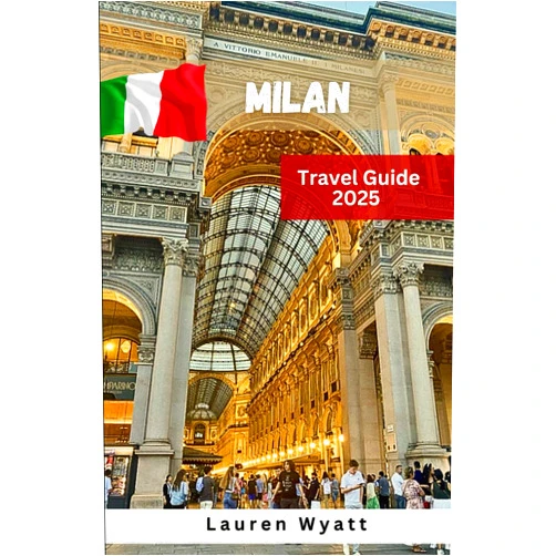 By Lauren Wyatt (Author) Milan Travel Guide 2025: Discover One of the World's Fashion Capitals