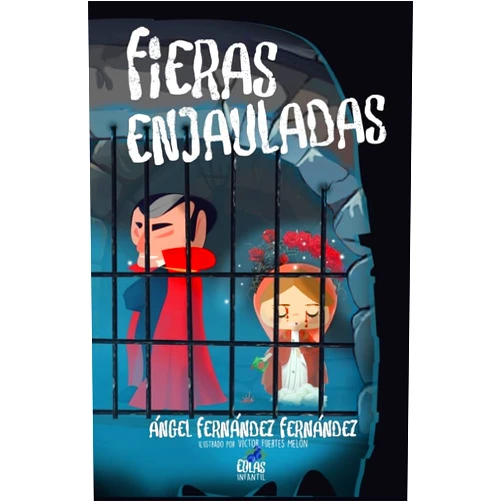 Ángel Fernández Fernández,Víctor Fuertes Melón Fieras enjauladas