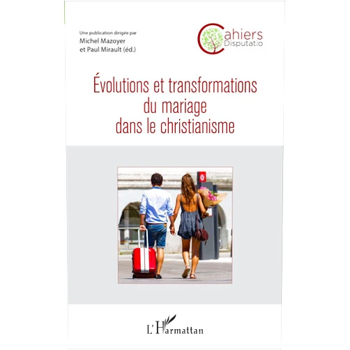 French Edition by Michel Mazoyer (Author), Paul Mirault (Author) Format: Kindle Edition Evolutions et transformations du mariage dans le christianisme (French Edition)
