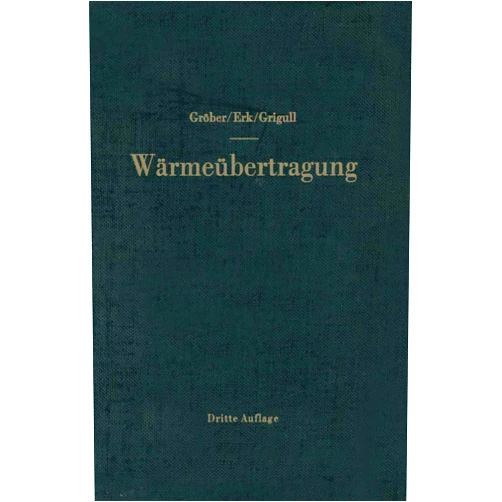 Heinrich Gröber,Siegmund Erk,Ulrich Grigull Die Grundgesetze der Wärmeübertragung (German Edition)