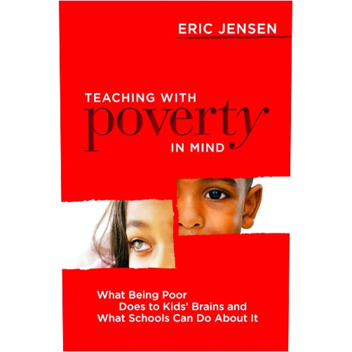 By Eric Jensen (Author) Teaching With Poverty in Mind: What Being Poor Does to Kids' Brains and What Schools Can Do About It