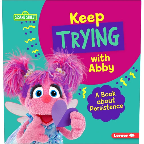 By Jill Colella (Author) Keep Trying with Abby: A Book about Persistence (Sesame Street ® Character Guides)