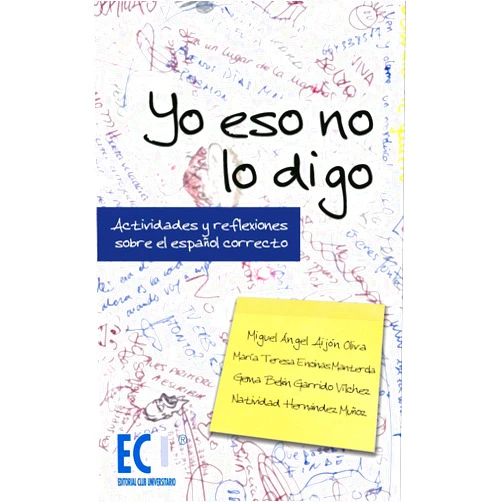 Spanish Edition by Miguel Ángel Aijón Oliva (Author), María Teresa Encinas Manterda (Author), Gema Belén Garrido Vilchez (Author), Natividad Hernández Muñoz (Author) & 2 more Format: Kindle Edition Yo eso no lo digo (Spanish Edition)