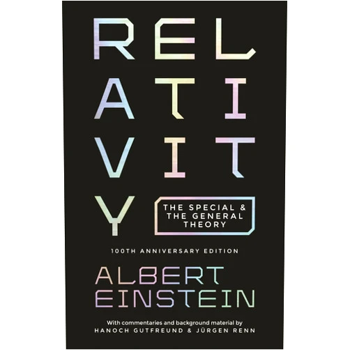 By Albert Einstein (Author), Hanoch Gutfreund (Commentary), Jürgen Renn (Commentary) & 0 more Relativity: The Special and the General Theory - 100th Anniversary Edition