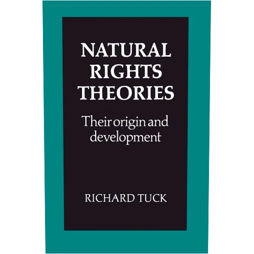 By Richard Tuck (Author) Natural Rights Theories: Their Origin and Development