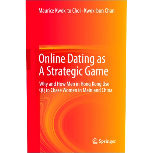 By Maurice Kwok-to Choi (Author), Kwok-bun Chan (Author) Format: Kindle Edition Online Dating as A Strategic Game: Why and How Men in Hong Kong Use QQ to Chase Women in Mainland China