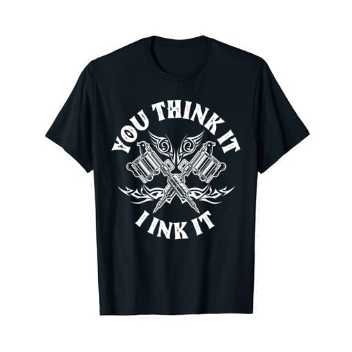 Tattoo Artist Tattoo Lover Inked Tattoo Gift Ideas Yout Think It I Ink It Funny Saying Tattoo Artist Tattooist T-Shirt