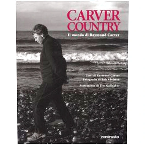 Italian Edition by Bob Adelman (Author) Carver Country: Il Mondo de Raymond Carver