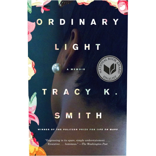 By Tracy K. Smith (Author) Ordinary Light: A Memoir