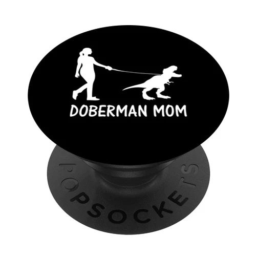 Dobie Trex Mom Tees Co. Doberman Mom Dobe Dobie Doberman Pinscher Dog Dinosaur Women PopSockets Adhesive PopGrip