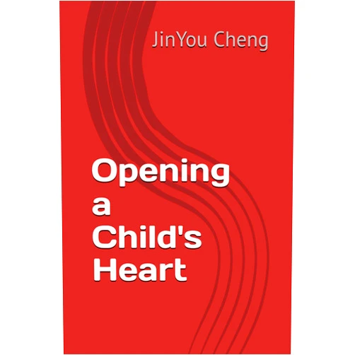 JinYou Cheng,Zhuan Wang Opening a Child's Heart