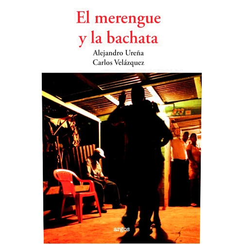 Alejandro Urena,Carlos Velazquez El merengue y la bachata (Spanish Edition)