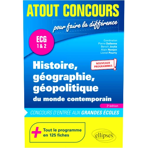 M. Lionel Pourty,M. Pierre Dallenne,Mme Caroline Delbecque,M. Benoît Joulia,Mme Hélène Lafaye,M. Fabrice Lebourg,M. Alain NONJON,M. Emmanuel Naquet,M. Nicolas Smaghue Histoire, géographie, géopolitique du monde contemporain: ECG 1 & 2 (French Edition)