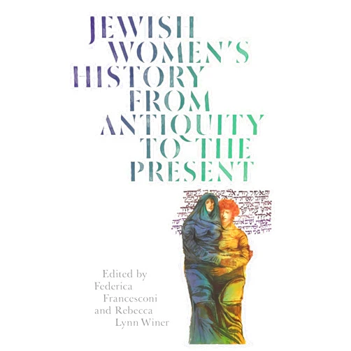 By Federica Francesconi (Editor), Rebecca Lynn Winer (Editor) Format: Kindle Edition Jewish Women's History from Antiquity to the Present