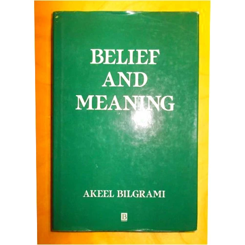 By Akeel Bilgrami (Author) Belief and Meaning: The Unity and Locality of Mental Content
