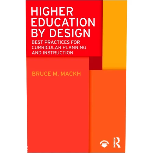 Bruce M. Mackh Higher Education by Design