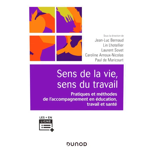 Jean-Luc Bernaud,Caroline Arnoux-Nicolas,Lin Lhotellier,Paul de Maricourt,Laurent Sovet Sens de la vie, sens du travail: Pratiques et méthodes de l'accompagnement en éducation, travail et santé (Univers Psy) (French Edition)