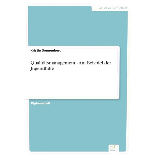 German Edition by Kristin Sonnenberg (Author) Qualitätsmanagement - Am Beispiel der Jugendhilfe (German Edition)