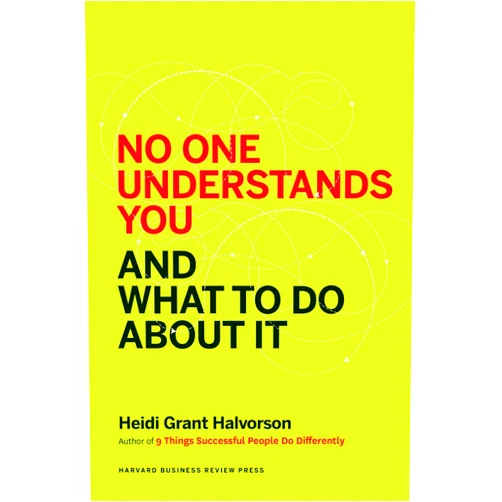 By Heidi Grant Halvorson (Author) No One Understands You and What to Do About It