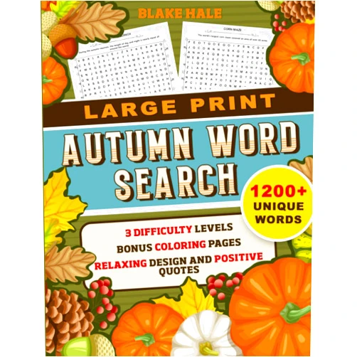 BLAKE HALE Autumn Word Search Large Print: Books for Seniors, Adults and Teens, 1200+ Unique and Challenging Words to Search and Find, Fall, Halloween and Thanksgiving Themed Puzzles, Coloring Pages Inside